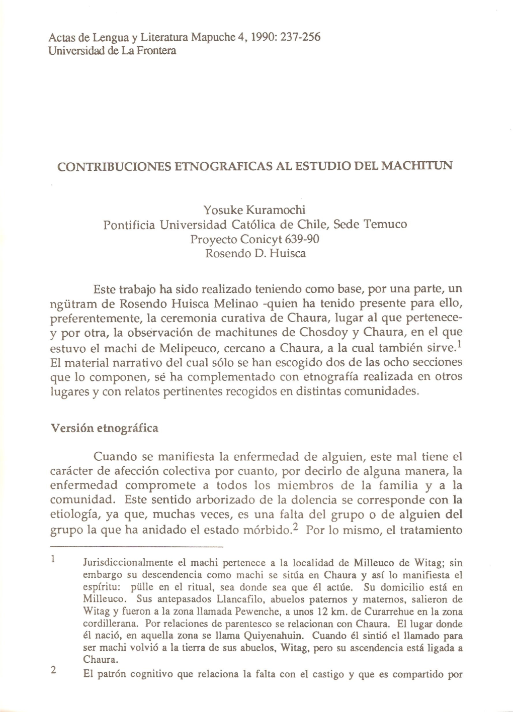 Cuando Se Manifiesta La Enfermedad De Alguien, Este Mal Tiene El Carácter De Afección Colectiva Por Cuanto, Por Decirlo De