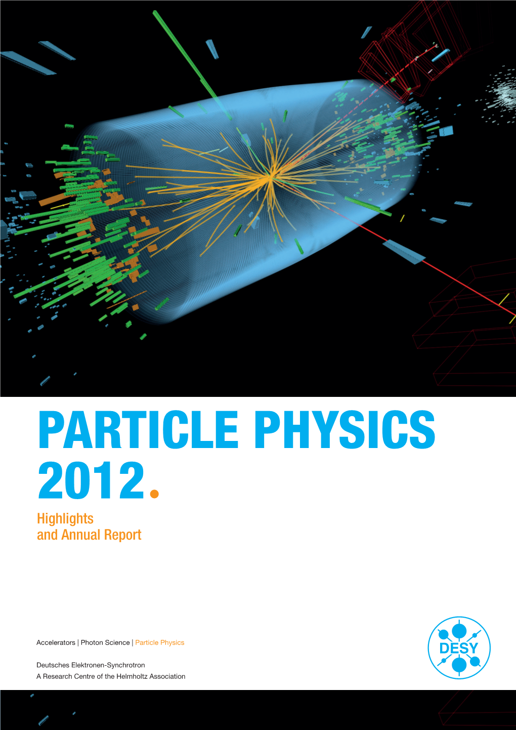 Particle Physics 2012ª Highlights and Annual Report 2 | Contents Contentsª
