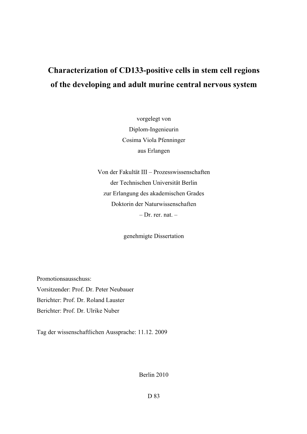 Characterization of CD133-Positive Cells in Stem Cell Regions of the Developing and Adult Murine Central Nervous System