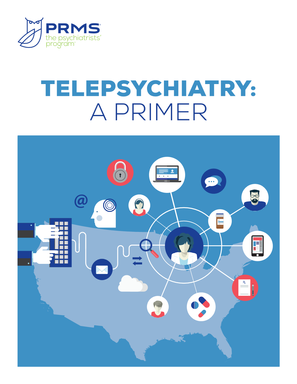 TELEPSYCHIATRY: a PRIMER Telepsychiatry: a Primer PRMS 2