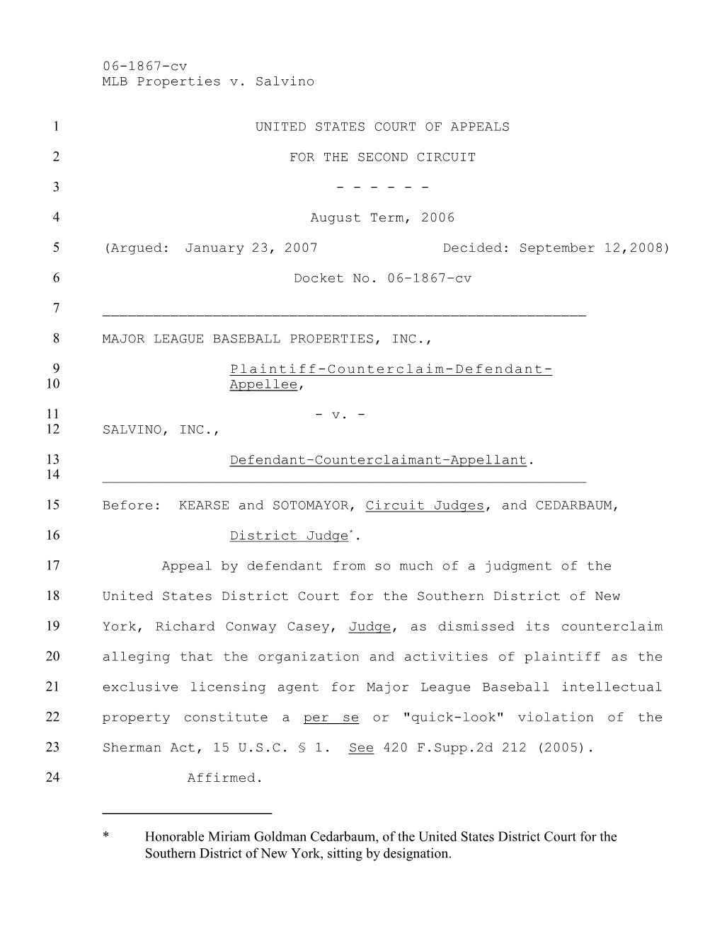 * Honorable Miriam Goldman Cedarbaum, of the United States District Court for the Southern District of New York, Sitting by Designation