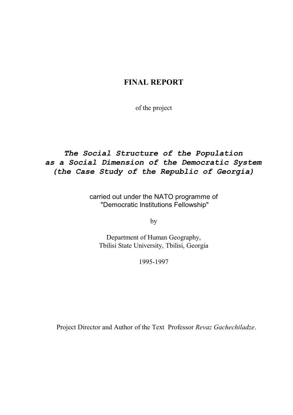 FINAL REPORT the Social Structure of the Population As a Social Dimension of the Democratic System