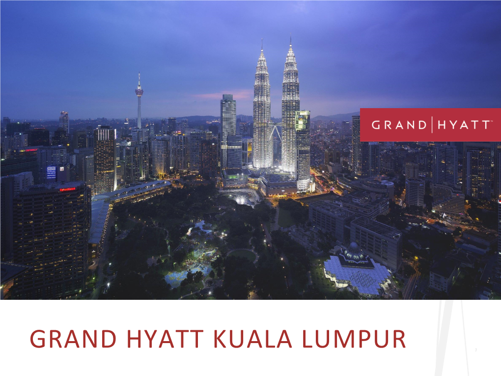 GRAND HYATT KUALA LUMPUR • Adjacent to the Kuala Lumpur Convention Centre (KLCC)