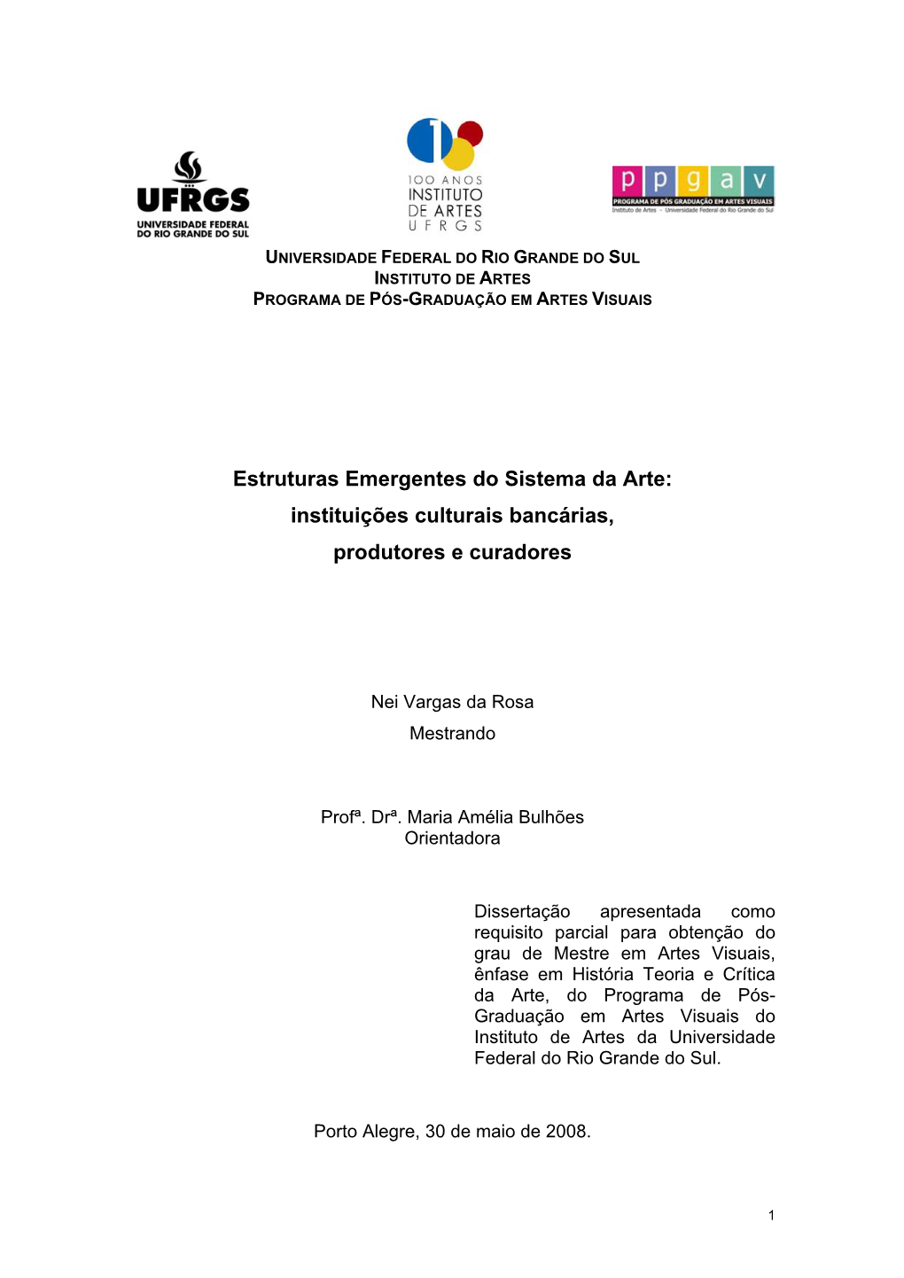 Estruturas Emergentes Do Sistema Da Arte: Instituições Culturais Bancárias, Produtores E Curadores