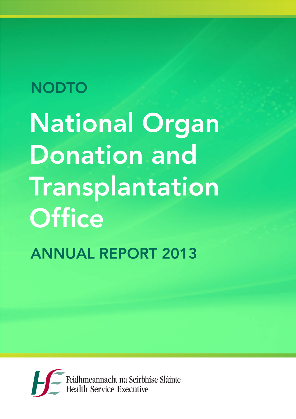 NODTO National Organ Donation and Transplantation Office ANNUAL REPORT 2013