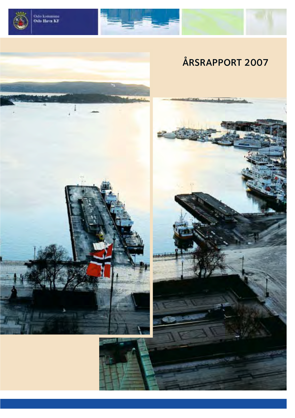 ÅRSRAPPORT 2007 Dette Er Oslo Havn KF 3