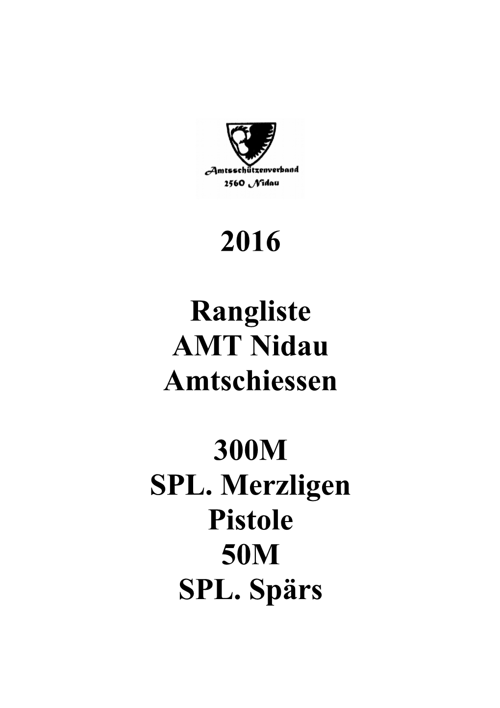 2016 Rangliste AMT Nidau Amtschiessen 300M SPL