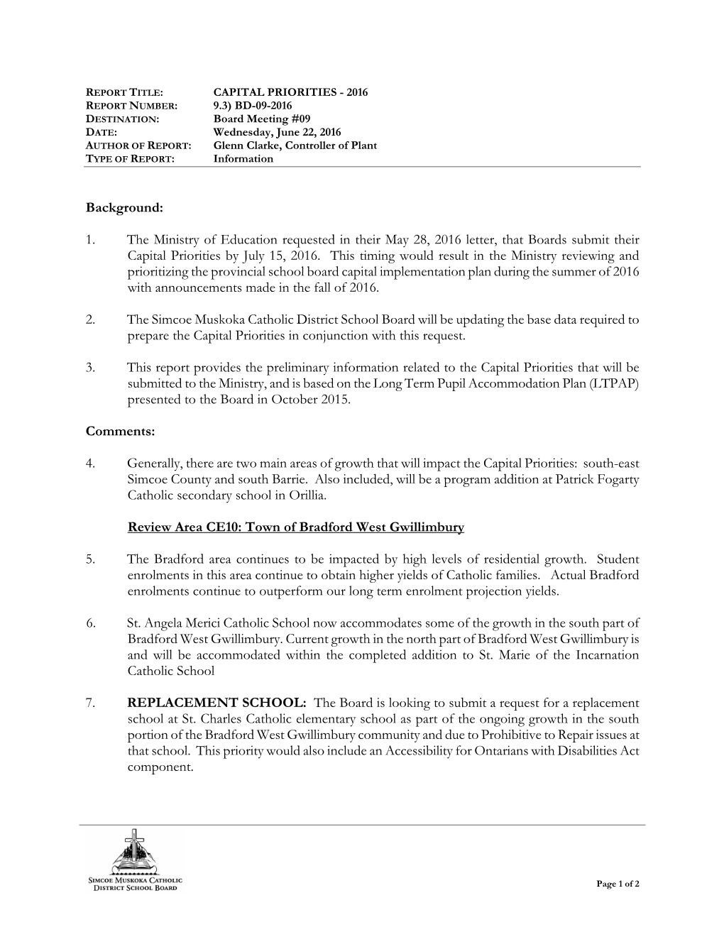 1. the Ministry of Education Requested in Their May 28, 2016 Letter, That Boards Submit Their Capital Priorities by July 15, 2016