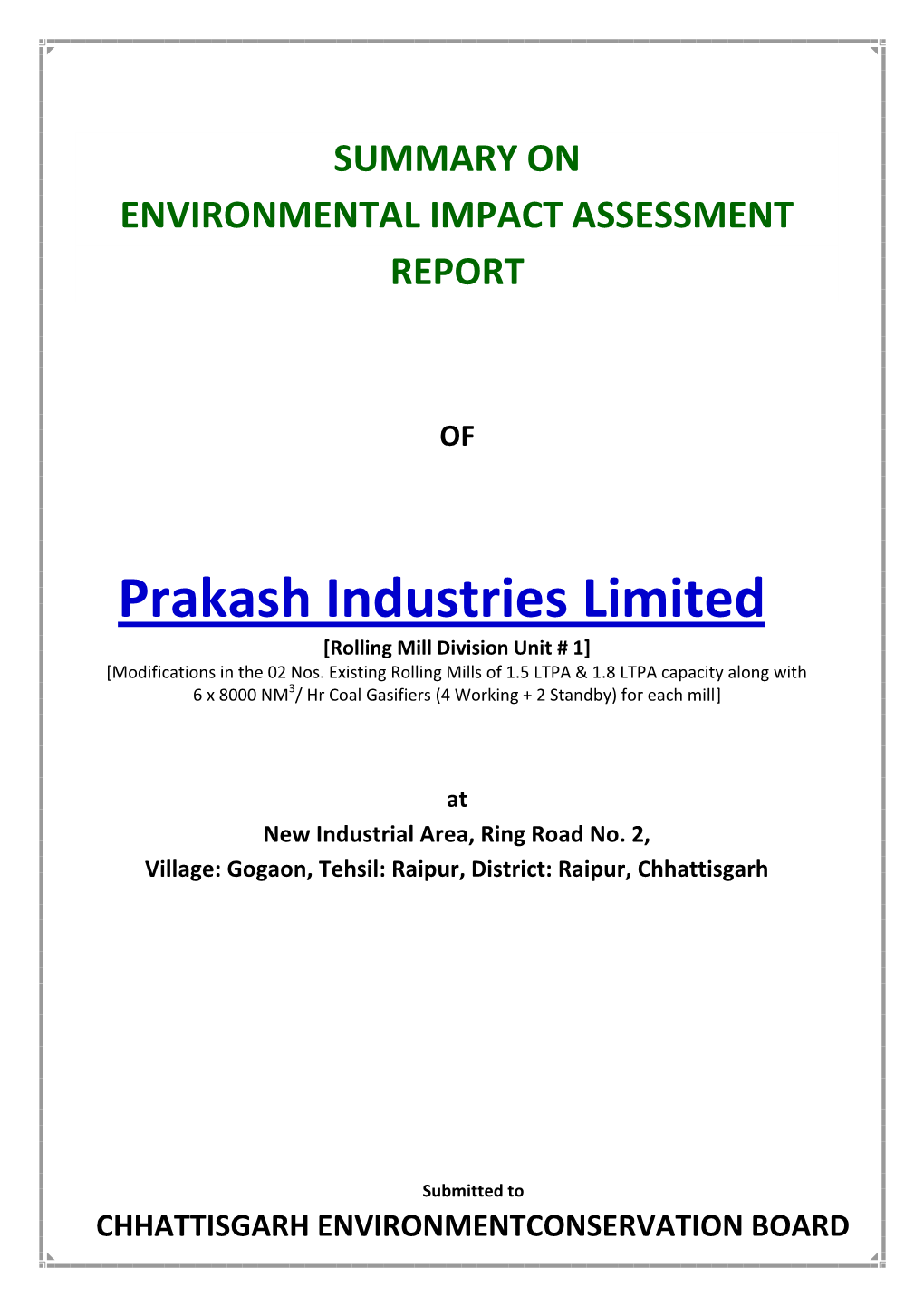 Prakash Industries Limited [Rolling Mill Division Unit # 1] [Modifications in the 02 Nos