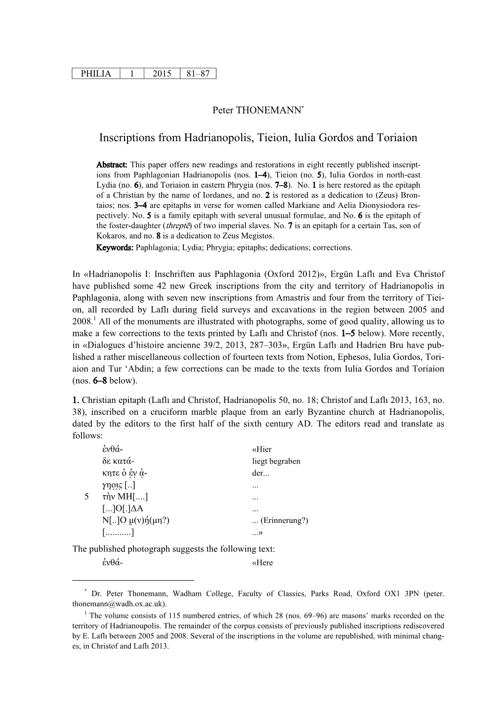 Inscriptions from Hadrianopolis, Tieion, Iulia Gordos and Toriaion