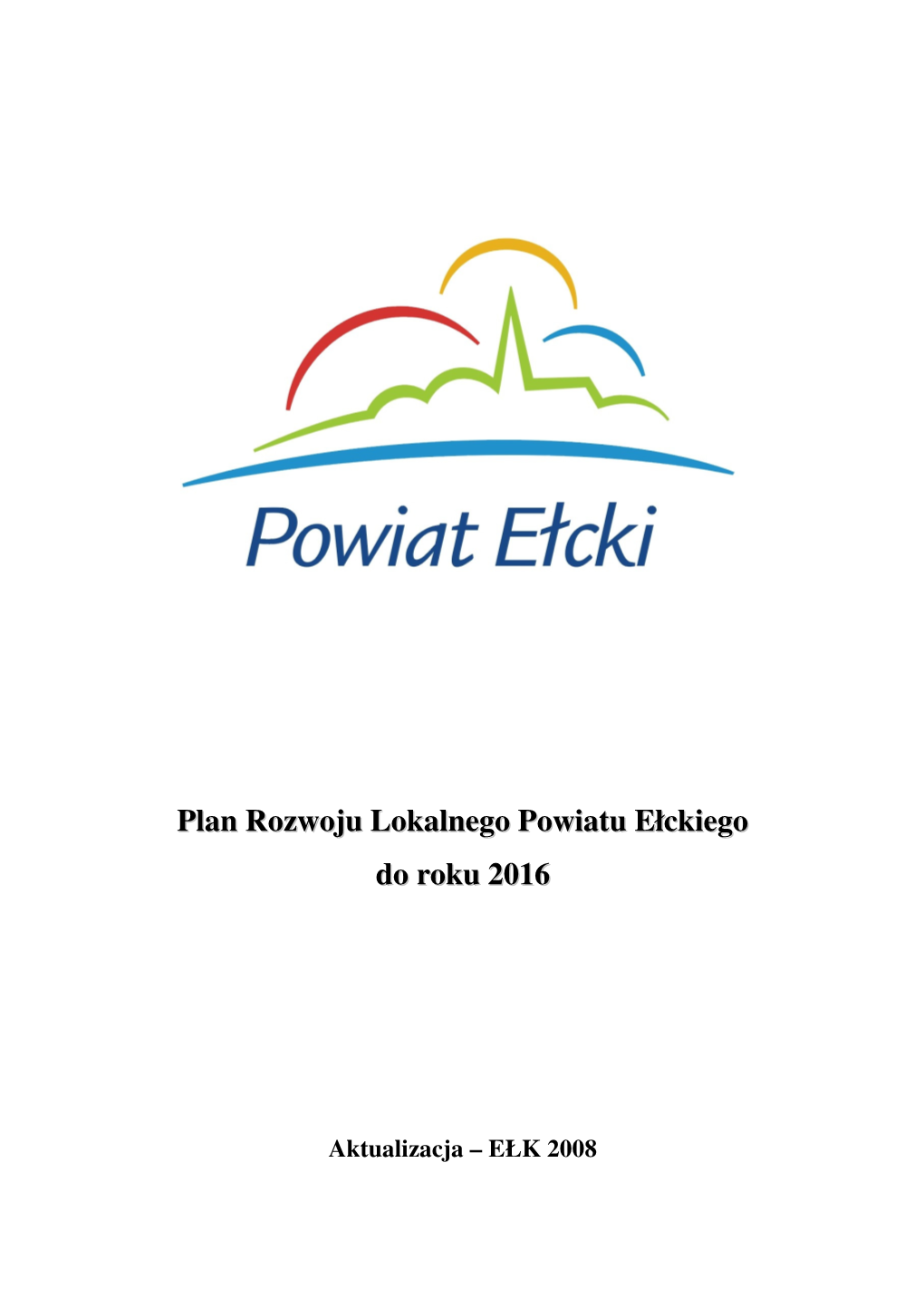 Plan Rozwoju Lokalnego Powiatu Ełckiego Do Roku 2016