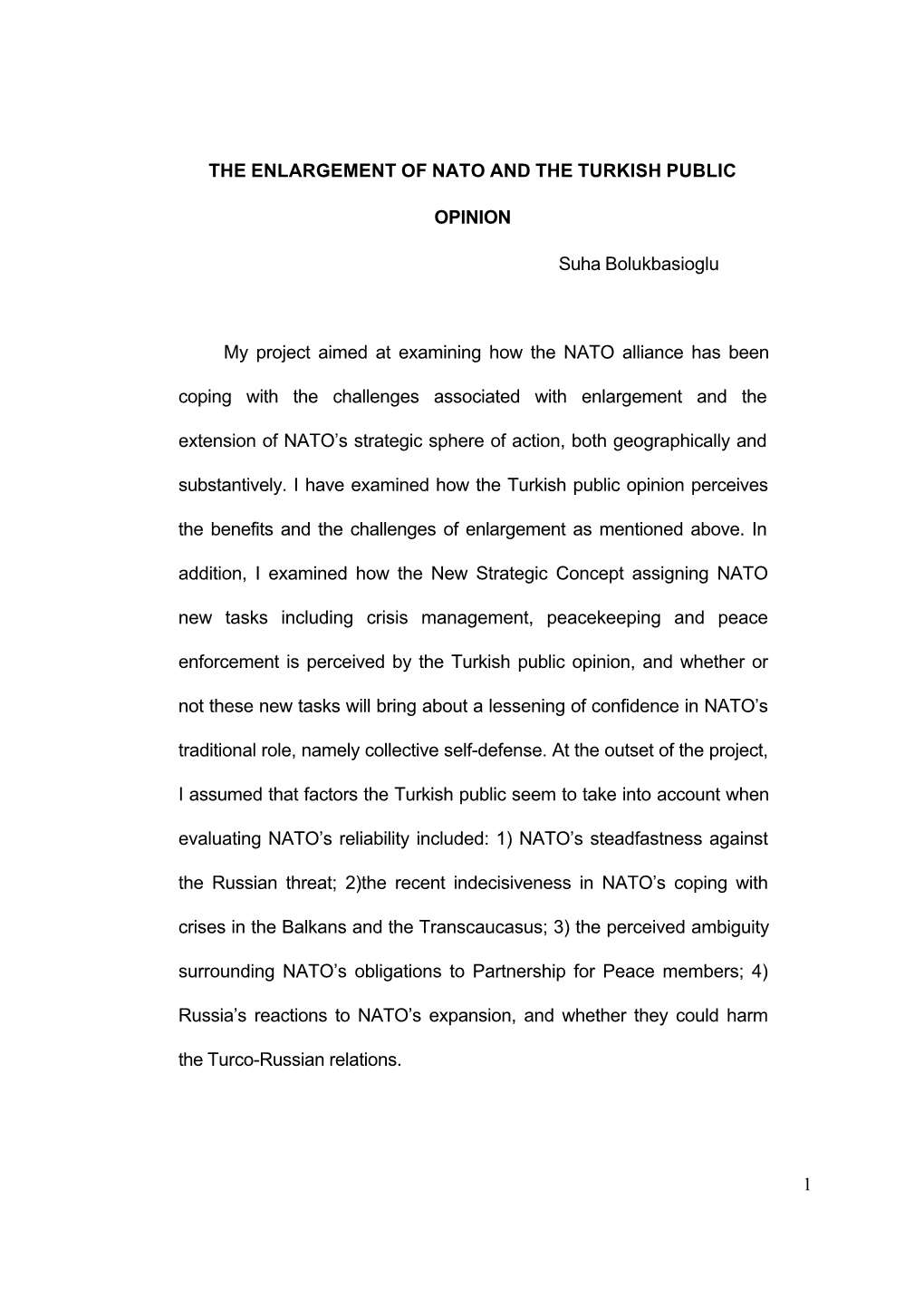 1 the ENLARGEMENT of NATO and the TURKISH PUBLIC OPINION Suha Bolukbasioglu My Project Aimed at Examining How the NATO Alliance