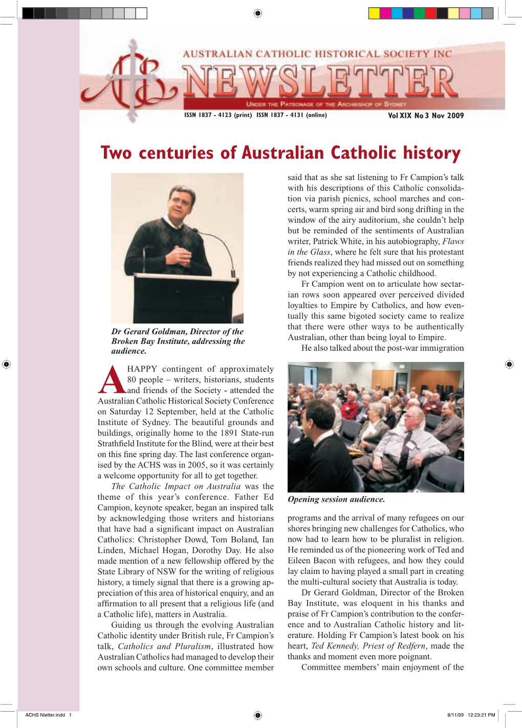 ACHS Nletter.Indd 1 8/11/09 12:23:21 PM Above: Keynote Speaker, Fr Ed Campion; Conference Organiser, Br John Luttrell; And, ACHS President, Dr Damian Gleeson