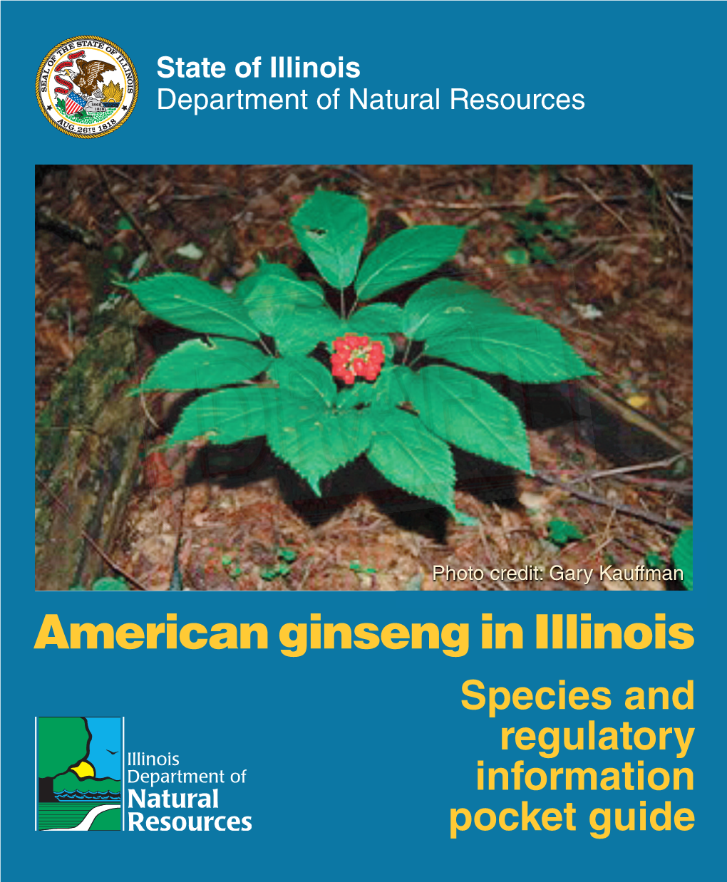 American Ginseng in Illinois Species and Regulatory Information Pocket Guide Conservation