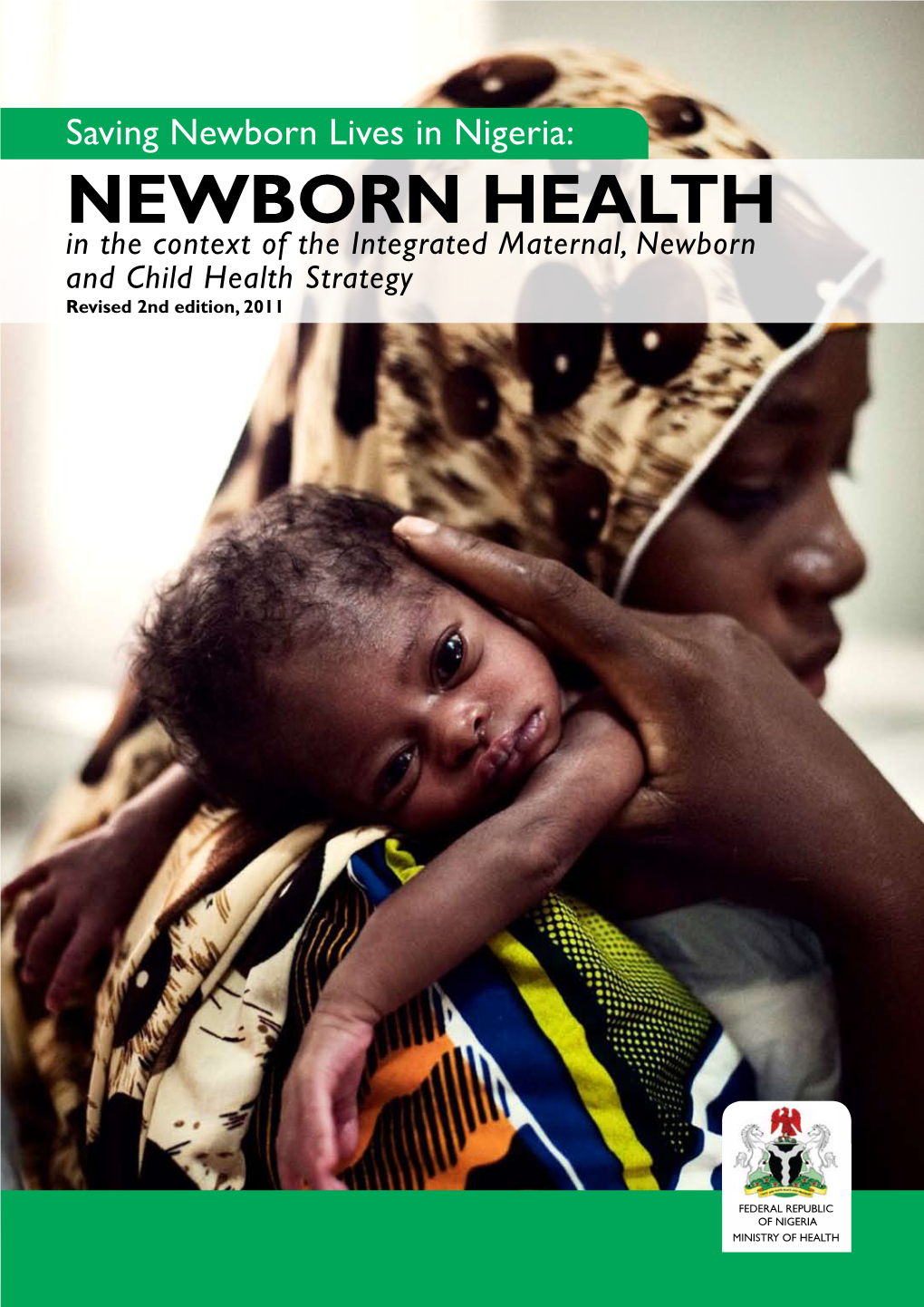 NEWBORN HEALTH in the Context of the Integrated Maternal, Newborn and Child Health Strategy Revised 2Nd Edition, 2011