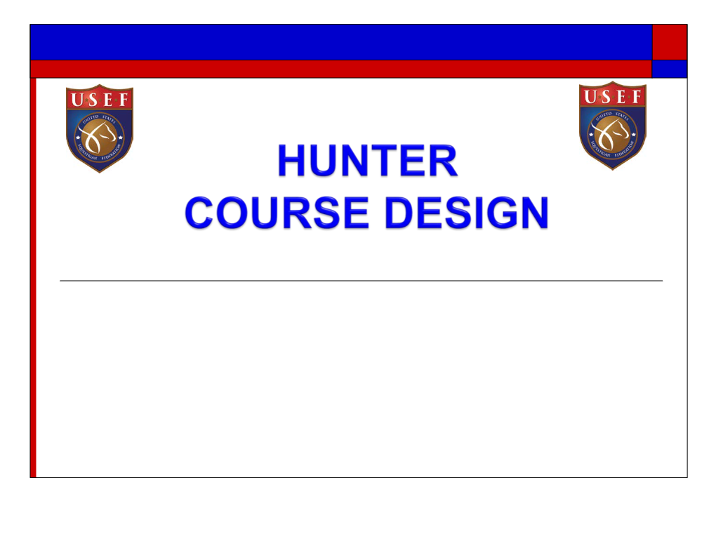 Welcome to the 2009 Usef Hunter Course Design Clinic