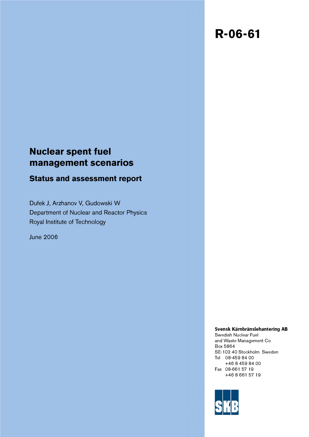 Nuclear Spent Fuel Management Scenarios. Status and Assessment Report