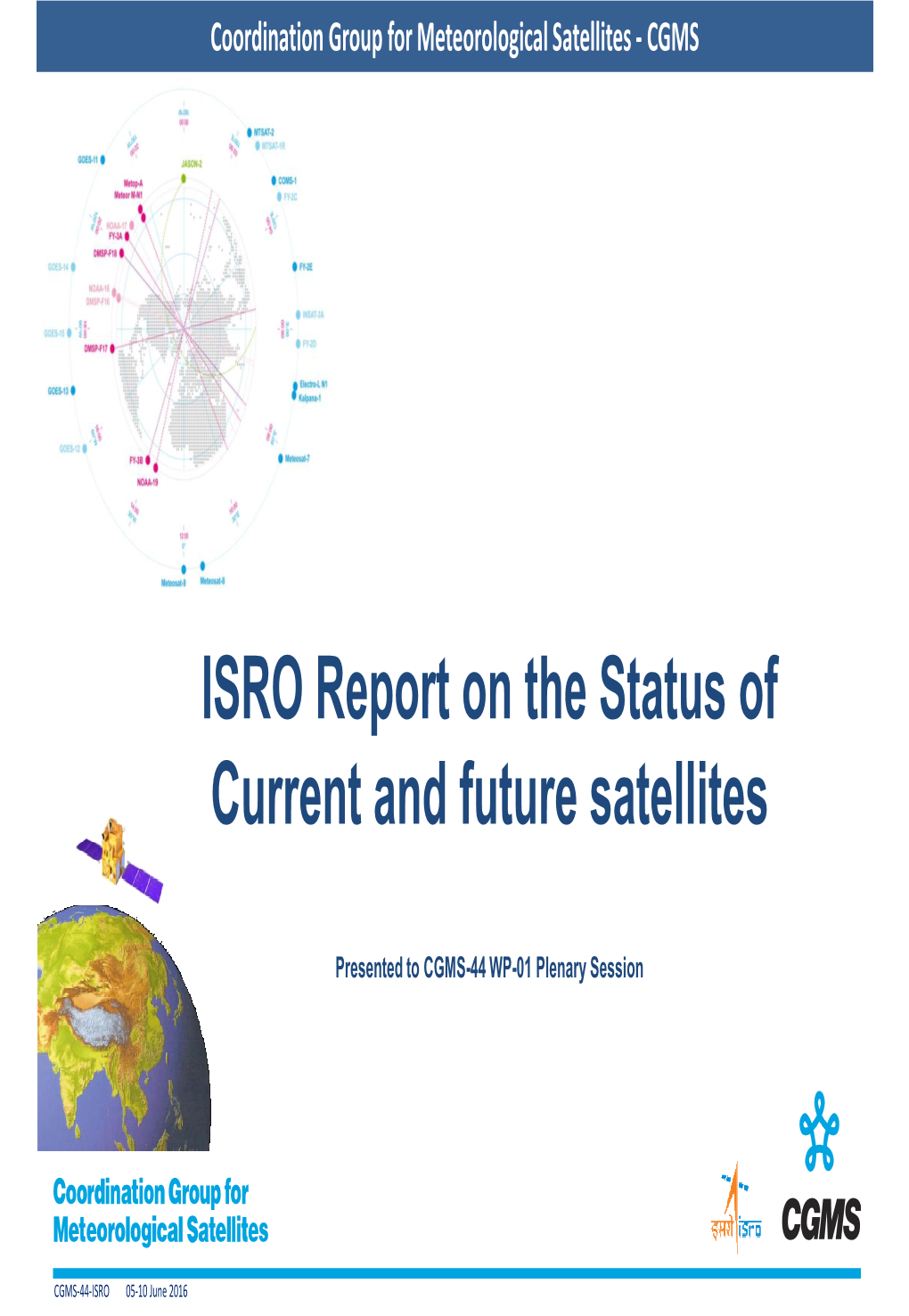 ISRO Report on the Status of Current and Future Satellites