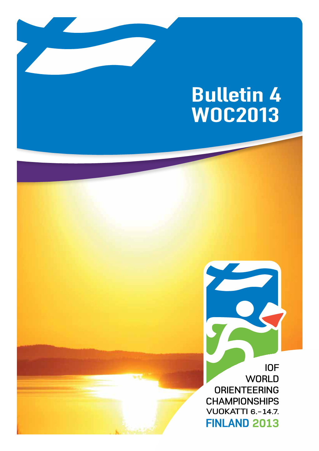 Bulletin 4 WOC2013 Finland – a Country of Great Spirit 1