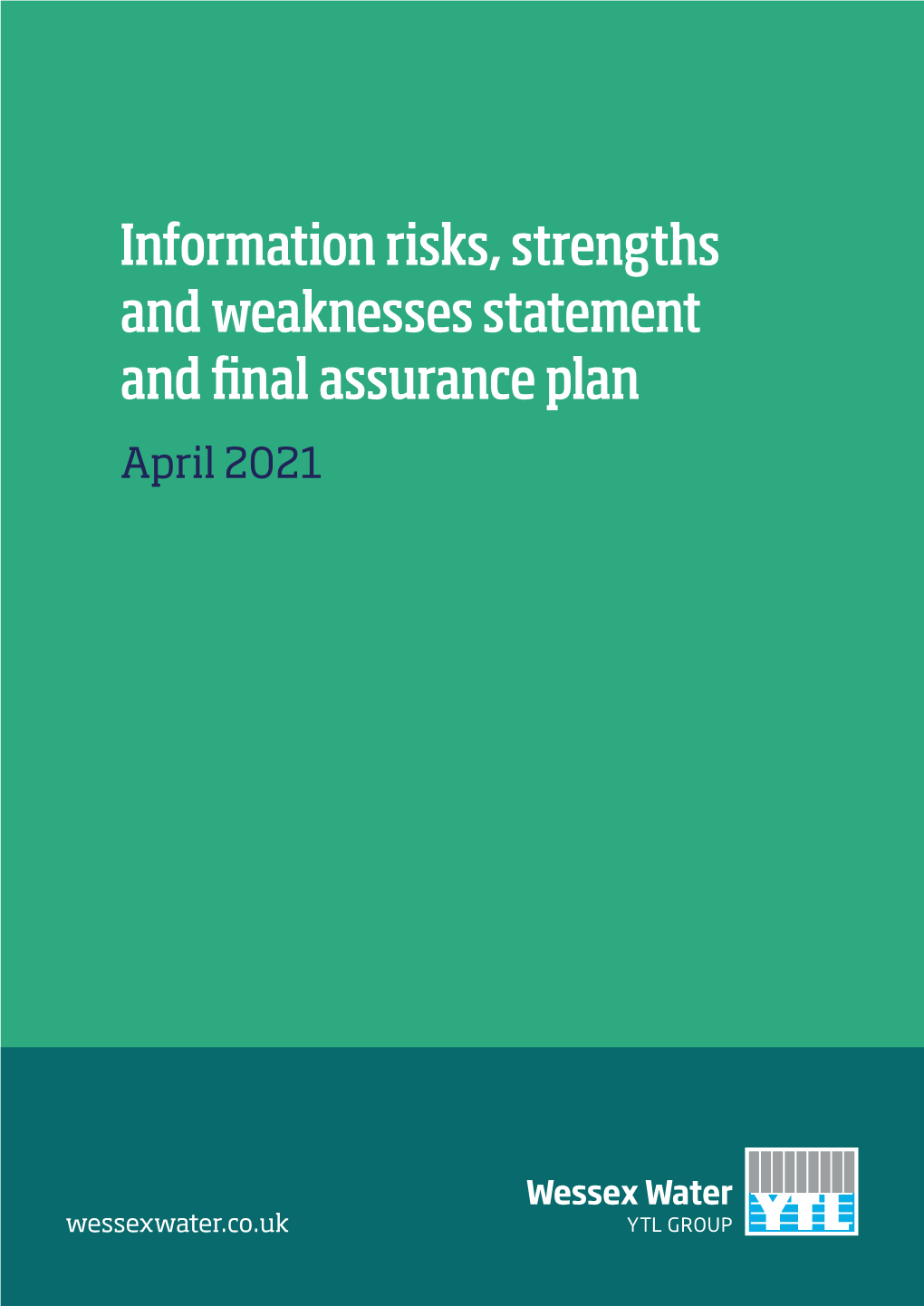 Information Risks, Strengths and Weaknesses Statement and Final Assurance Plan April 2021