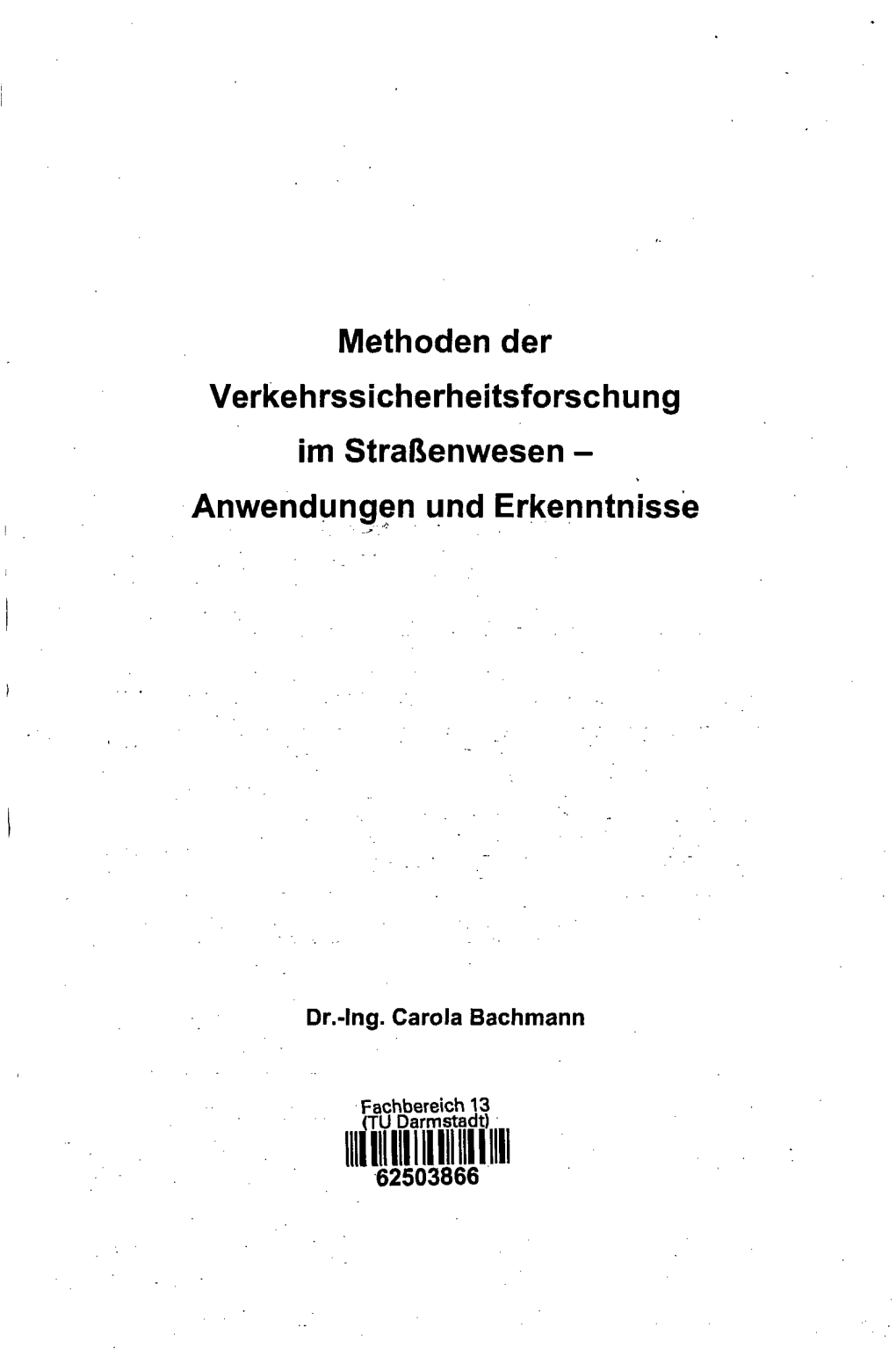 Liifiiliiii 62503866 Methoden Der Verkehrssicherheitsforschung Im Straßenwesen - Anwendungen Und Erkenntnisse I