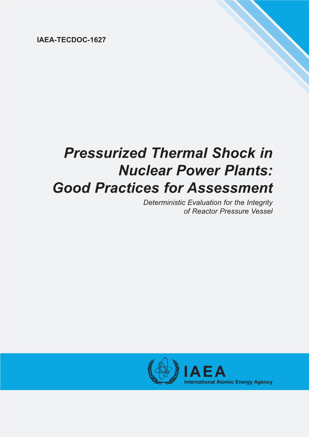 Pressurized Thermal Shock in Nuclear Power Plants: Good Practices for Assessment Deterministic Evaluation for the Integrity of Reactor Pressure Vessel