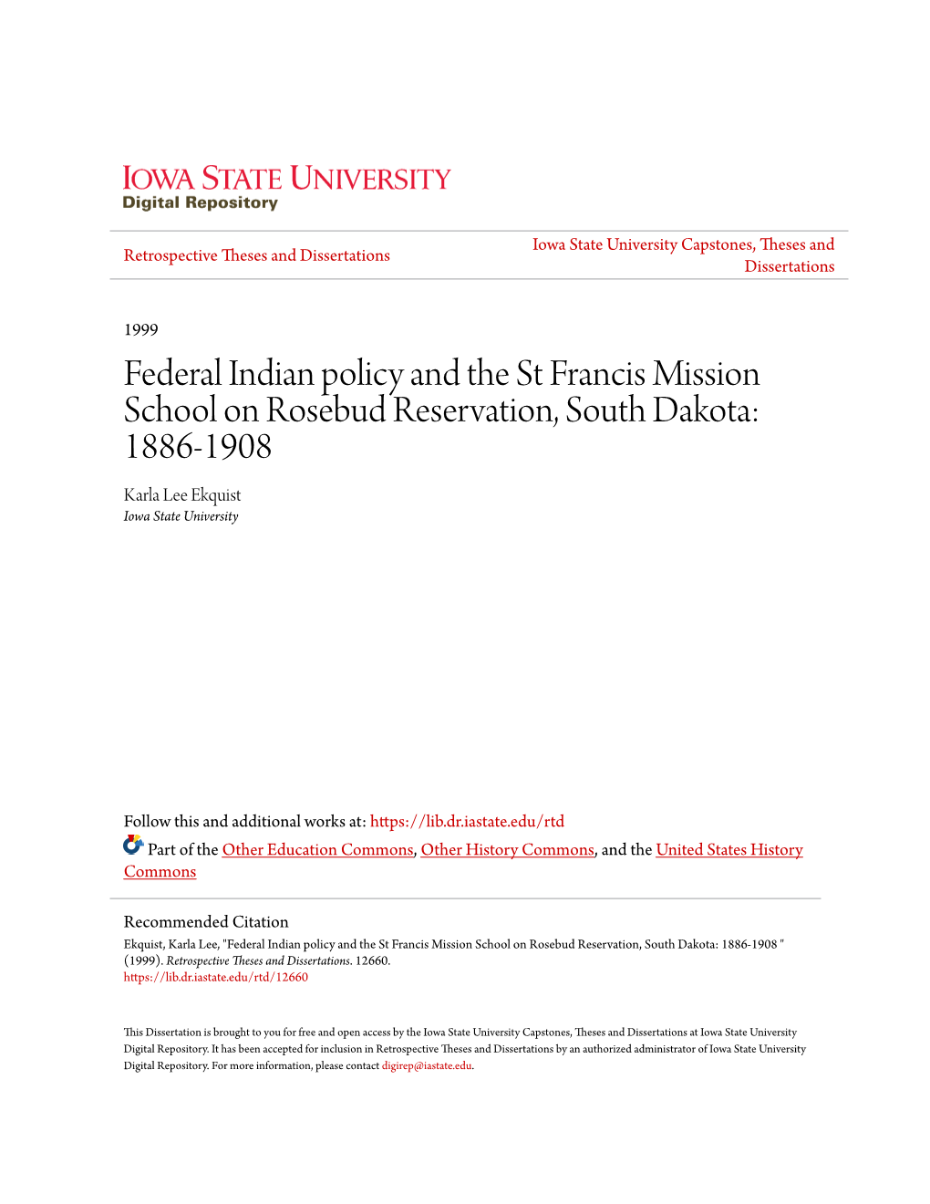 Federal Indian Policy and the St Francis Mission School on Rosebud Reservation, South Dakota: 1886-1908 Karla Lee Ekquist Iowa State University