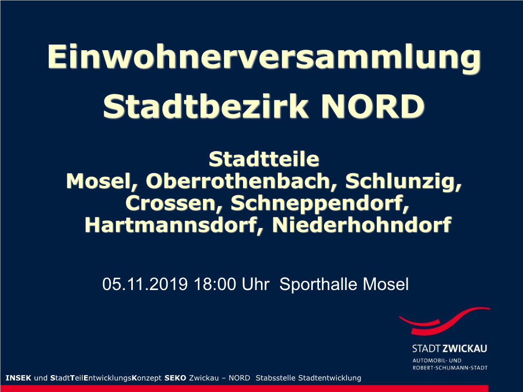 Einwohnerversammlung Stadtbezirk NORD Stadtteile Mosel