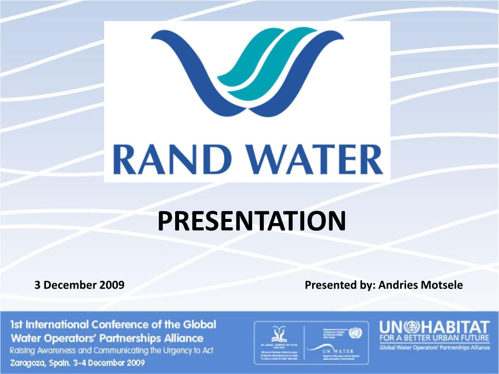 Rand Water • Area of Supply • Rand Water Brands • Water Wise • Rand Water Corporate Social Investment • Rand Water Foundation • Conclusion BACKGROUND