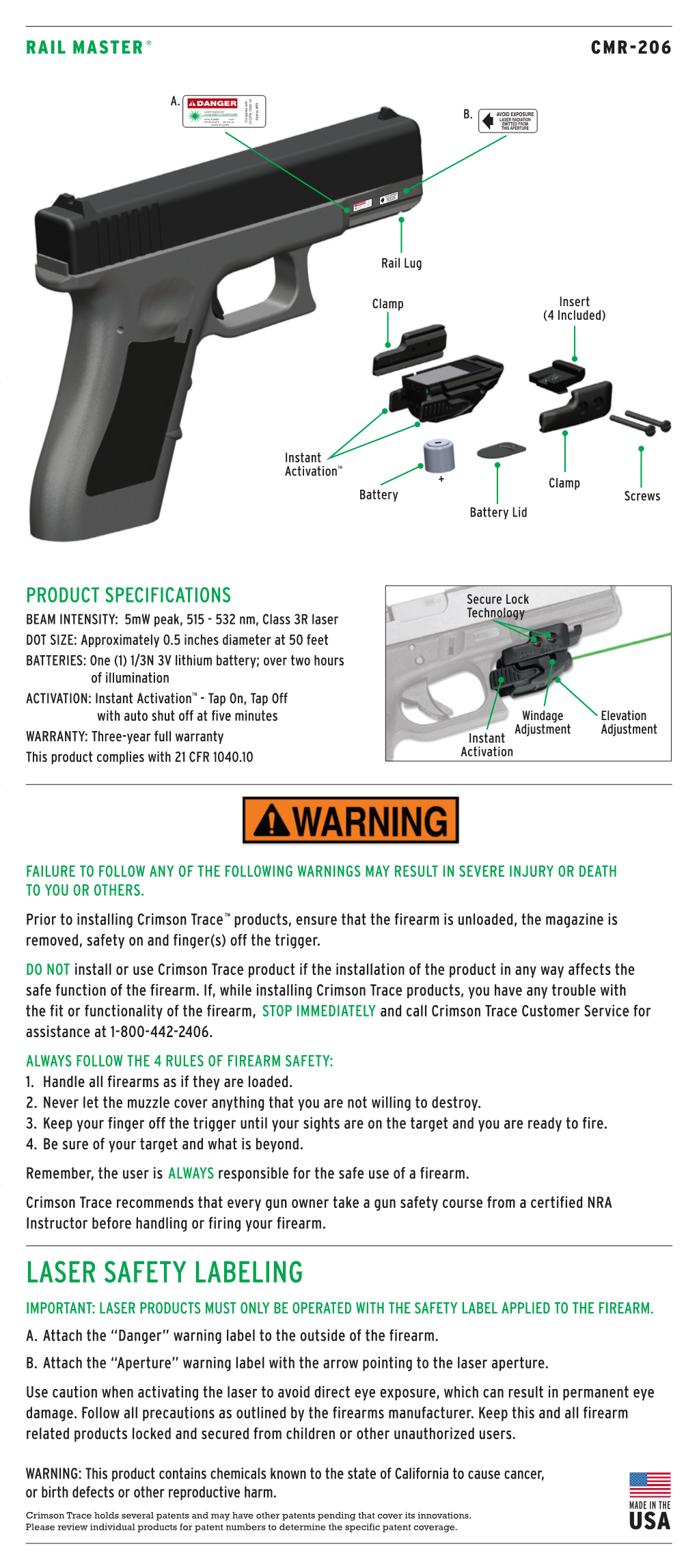 Laser Safety Labeling Important: Laser Products Must Only Be Operated with the Safety Label Applied to the Firearm