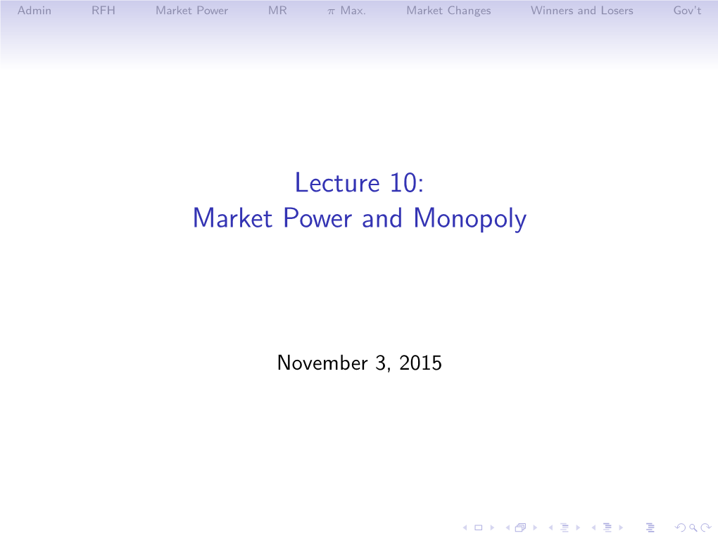 Lecture 10: Market Power and Monopoly