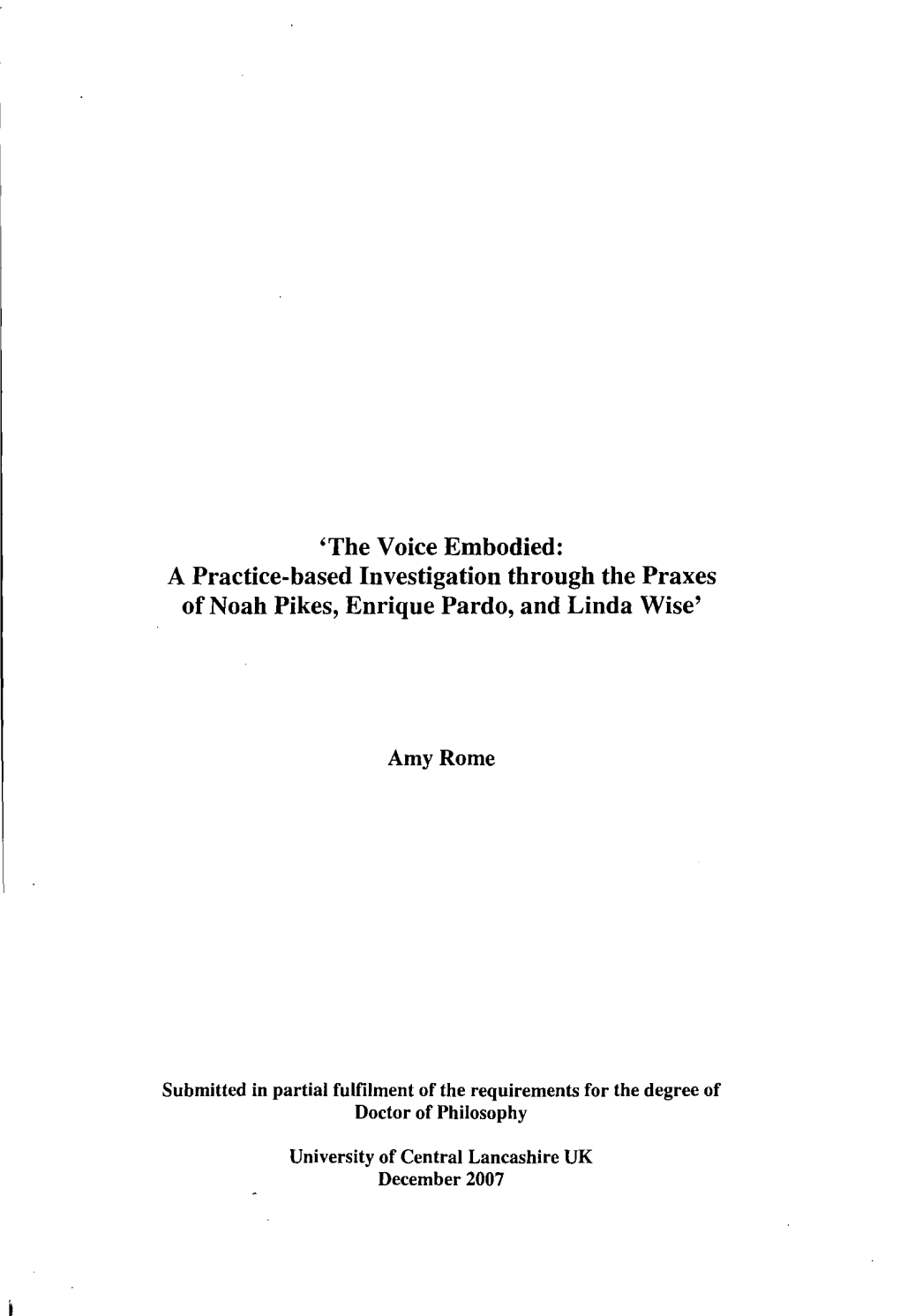 'The Voice Embodied: a Practice-Based Investigation Through the Praxes of Noah Pikes, Enrique Pardo, and Linda Wise'