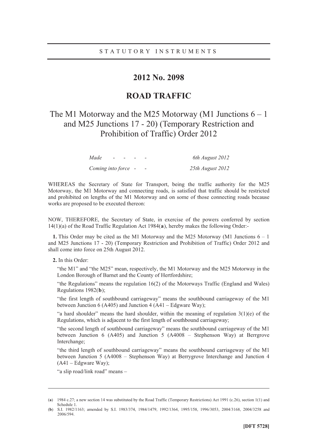 The M1 Motorway and the M25 Motorway (M1 Junctions 6 – 1 and M25 Junctions 17 - 20) (Temporary Restriction and Prohibition of Traffic) Order 2012