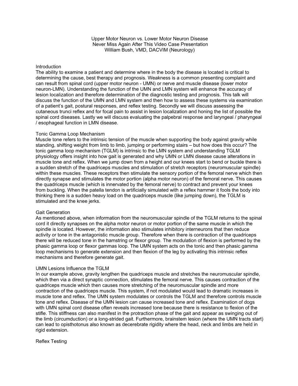 Upper Motor Neuron Vs. Lower Motor Neuron Disease Never Miss Again After This Video Case Presentation William Bush, VMD, DACVIM (Neurology)