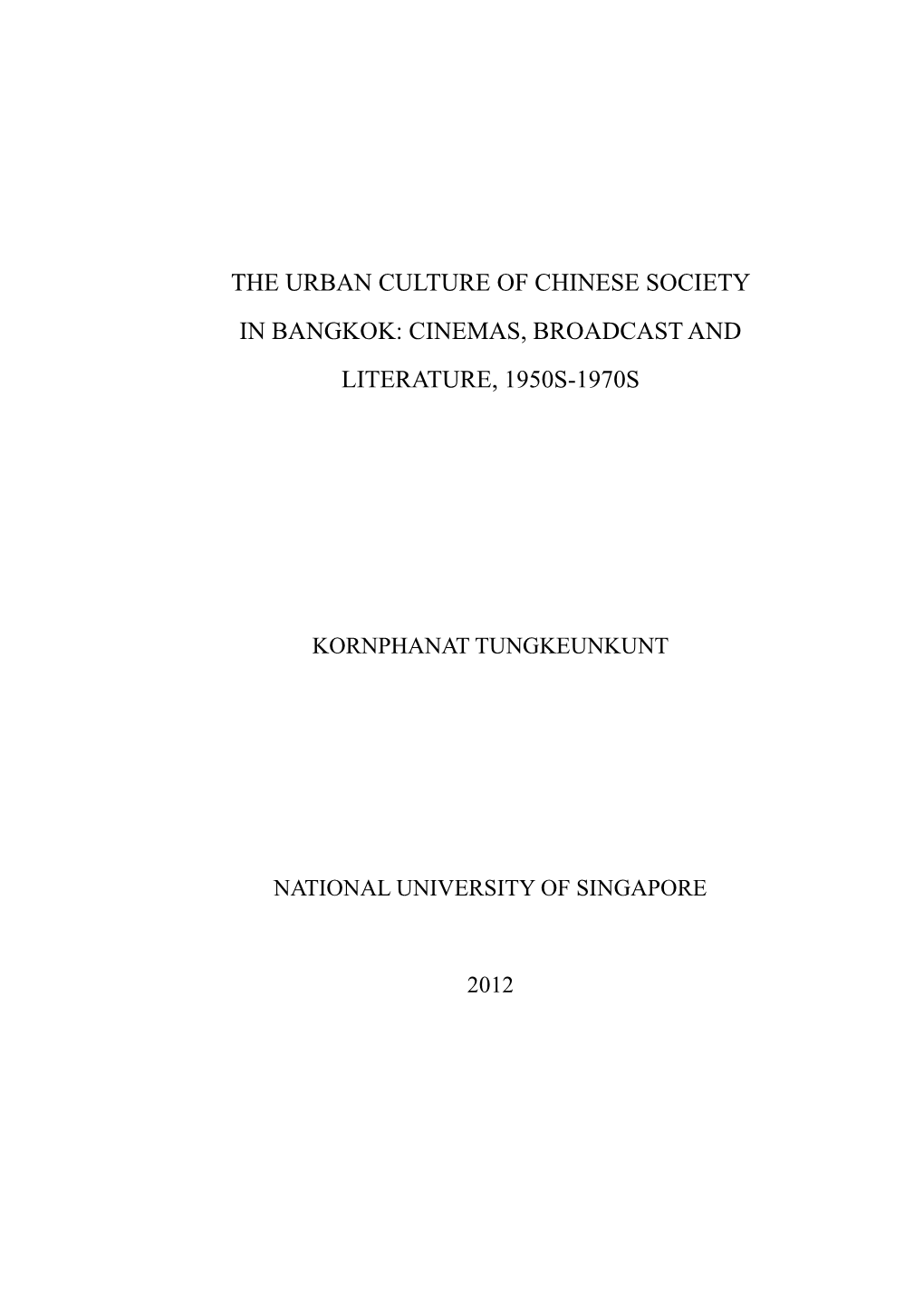 The Urban Culture of Chinese Society in Bangkok: Cinemas, Broadcast and Literature, 1950S-1970S