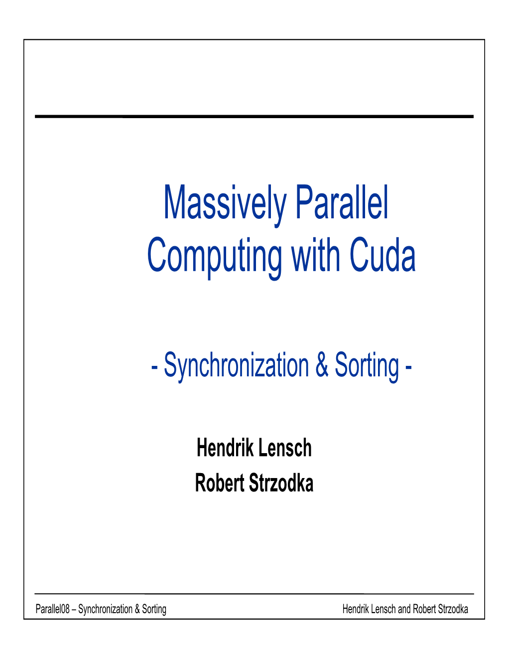 Massively Parallel Computing with Cuda
