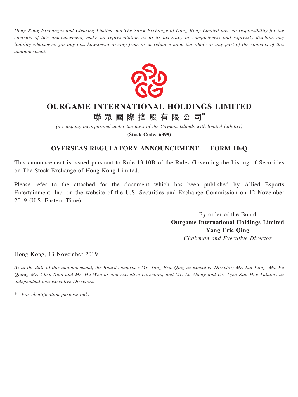 OURGAME INTERNATIONAL HOLDINGS LIMITED 聯 眾 國 際 控 股 有 限 公 司* (A Company Incorporated Under the Laws of the Cayman Islands with Limited Liability) (Stock Code: 6899)
