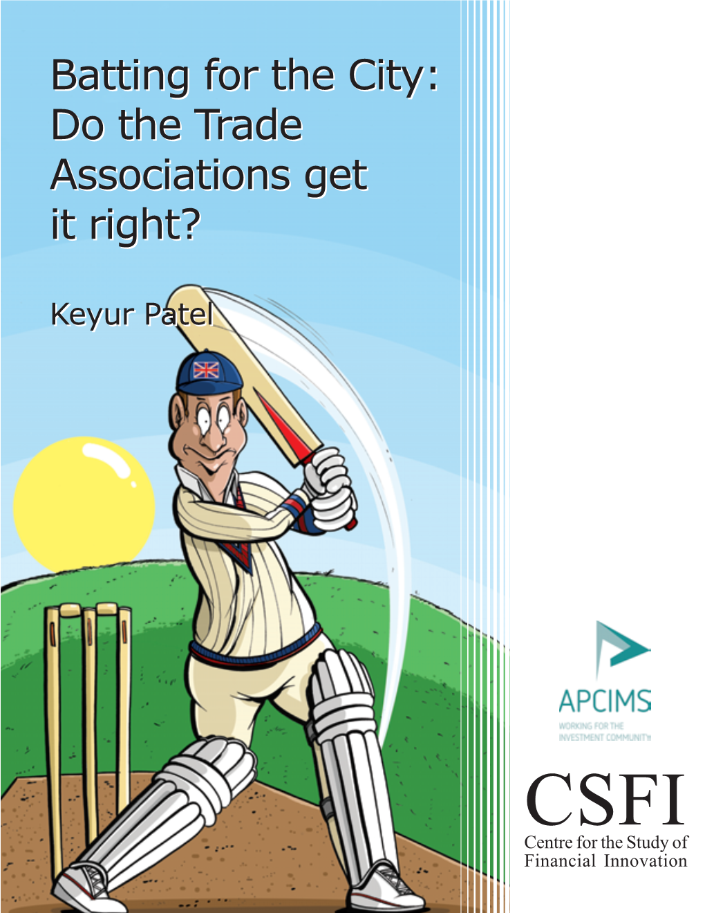 Batting for the City: Do the Trade Associations Get It Right? Keyur Patel