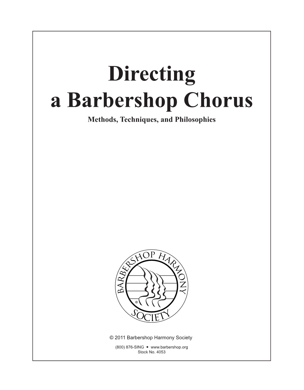 Directing a Barbershop Chorus Methods, Techniques, and Philosophies