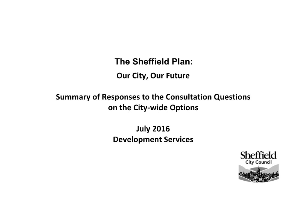 The Sheffield Plan: Our City, Our Future Summary of Responses to the Consultation Questions on the City-Wide Options July 2016 D