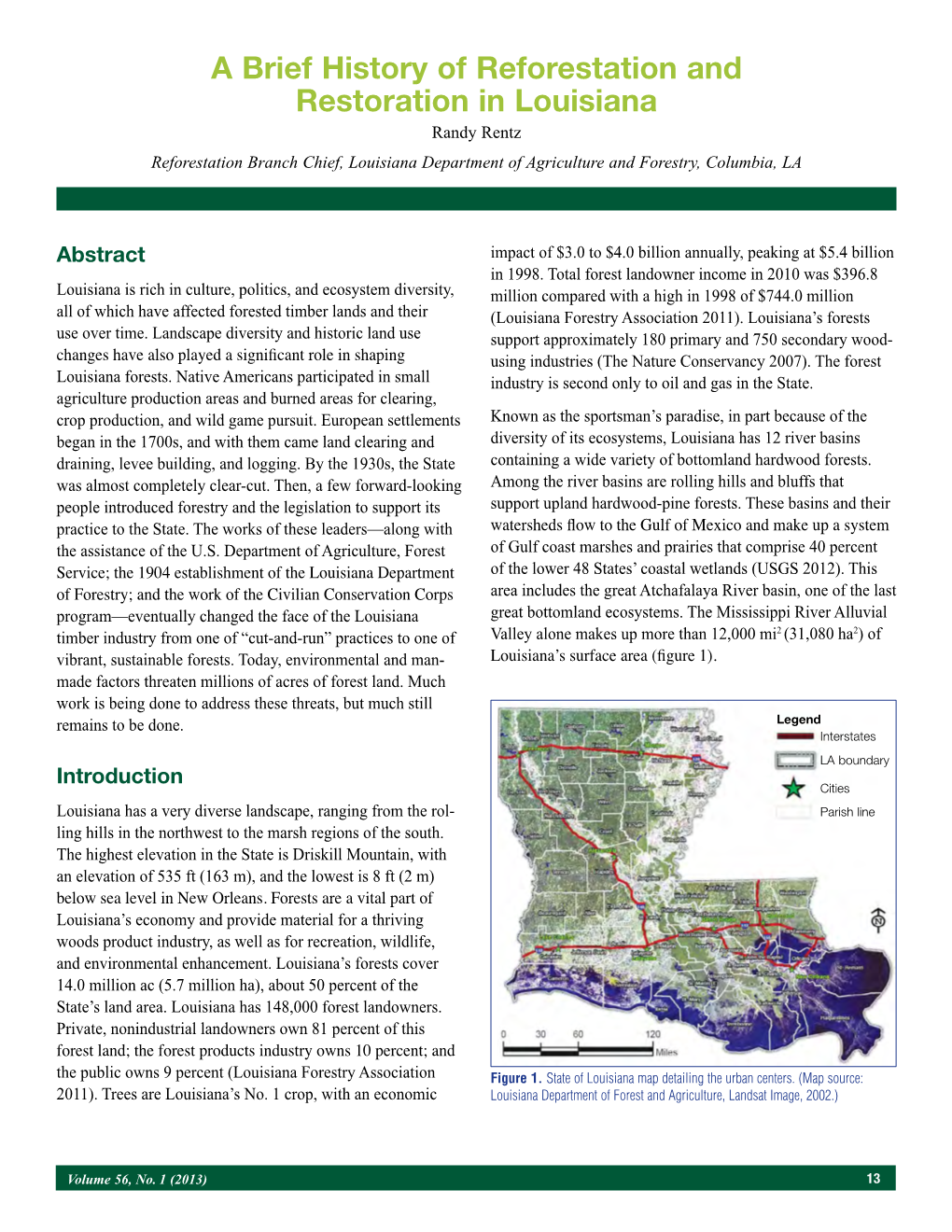 A Brief History of Reforestation and Restoration in Louisiana Randy Rentz Reforestation Branch Chief, Louisiana Department of Agriculture and Forestry, Columbia, LA