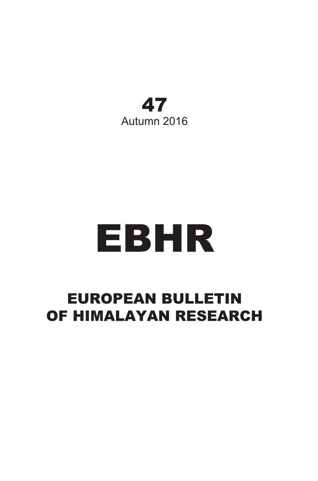 Ebhr 47 European Bulletin of Himalayan Research 47 2016