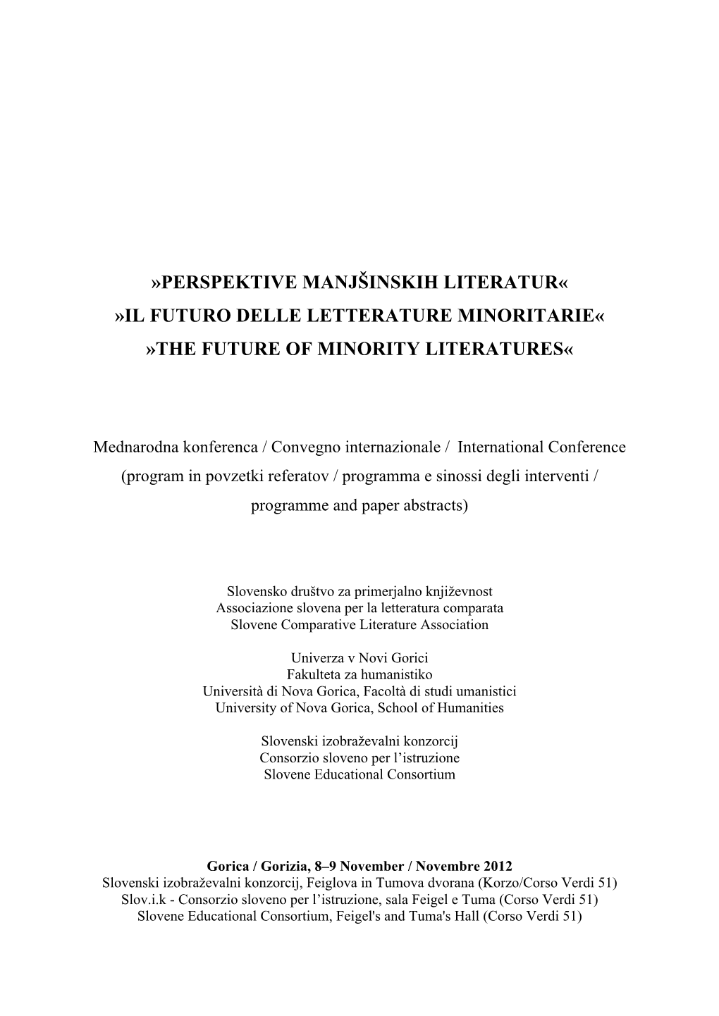 Perspektive Manjšinskih Literatur« »Il Futuro Delle Letterature Minoritarie« »The Future of Minority Literatures«