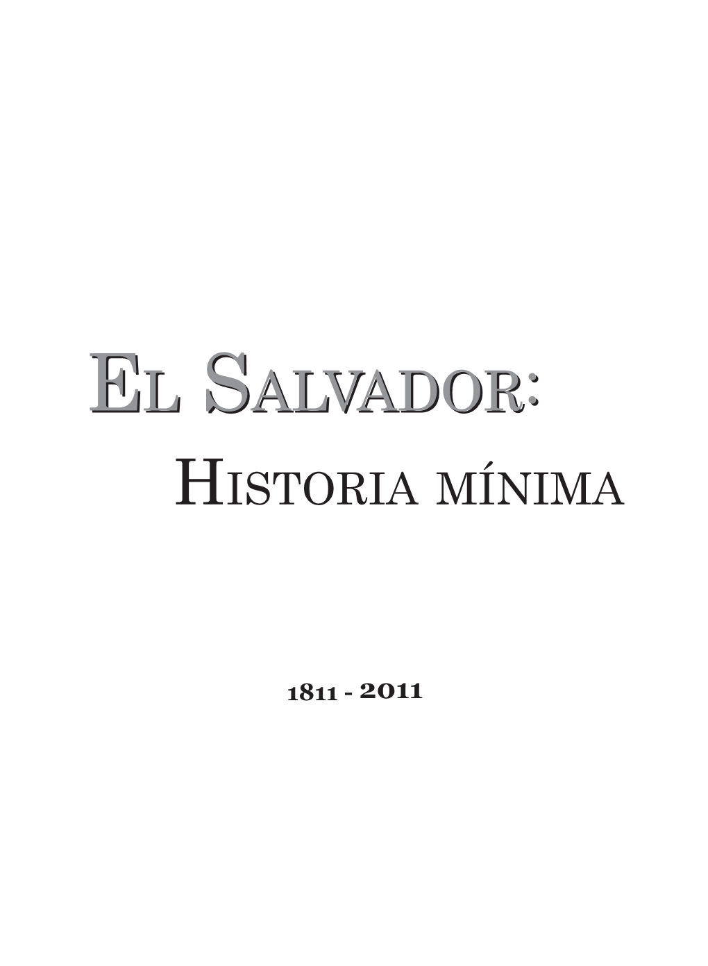 El Salvador: Historia Mínima Autores Varios