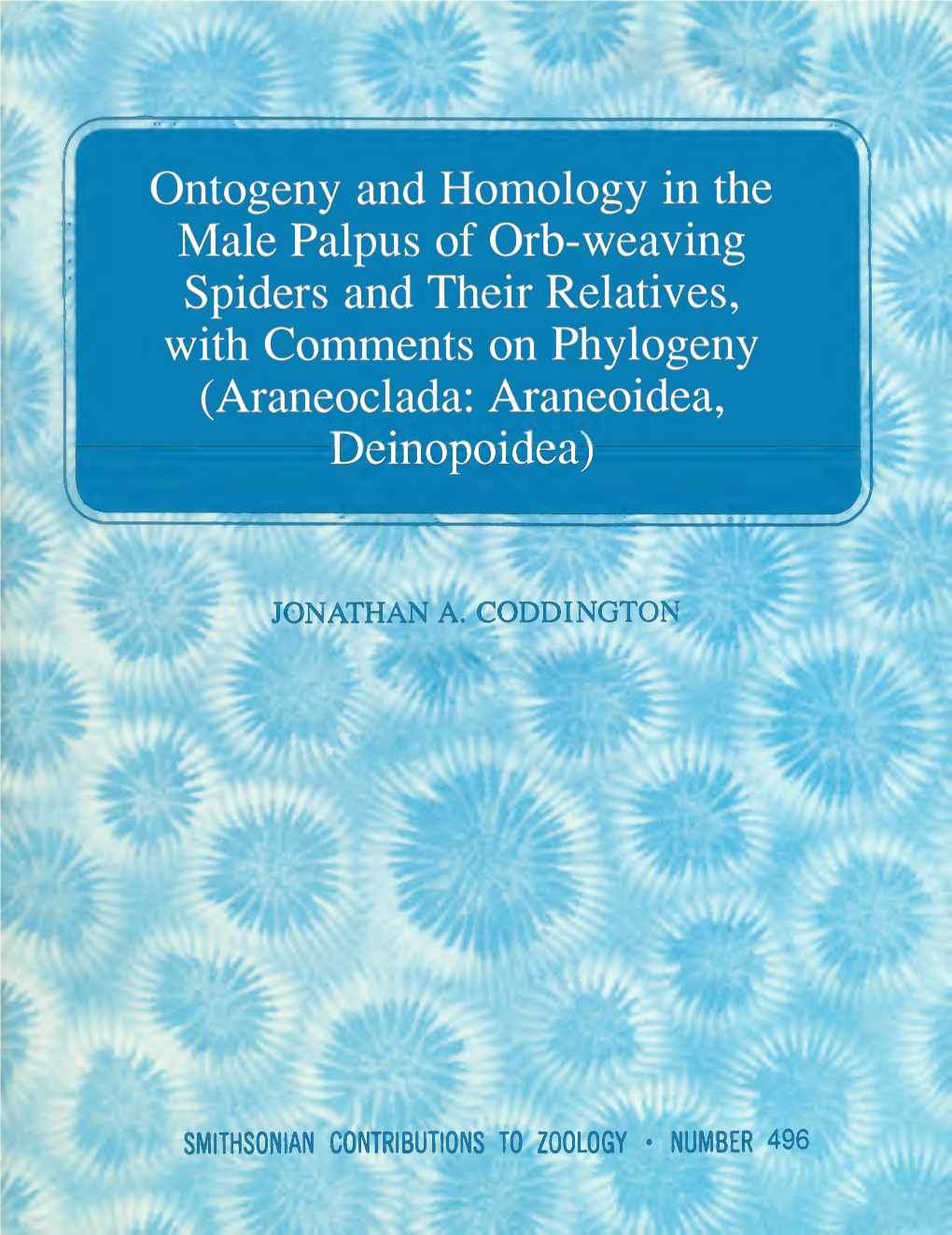 Ontogeny and Homology in the Male Palpus of Orb-Weaving Spiders and Their Relatives, with Comments on Phylogeny (Araneoclada: Araneoidea, Deinopoidea)