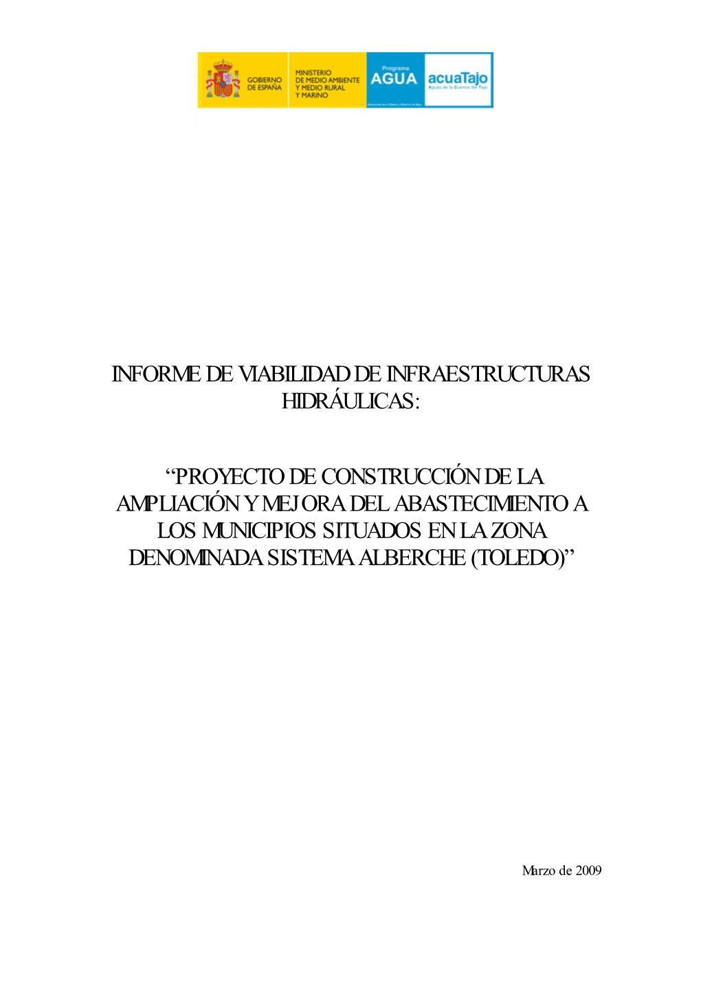 Proyecto De Construcción De La Ampliación Y Mejora Del Abastecimiento a Los Municipios Situados En La Zona Denominada Sistema Alberche (Toledo)”