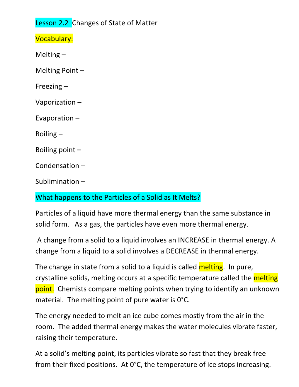 Lesson 2.2 Changes of State of Matter Vocabulary: Melting – Melting Point – Freezing – Vaporization – Evaporation