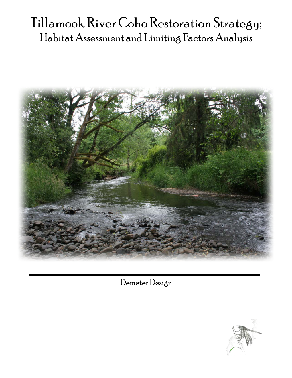 Tillamook River Coho Restoration Strategy; Habitat Assessment and Limiting Factors Analysis