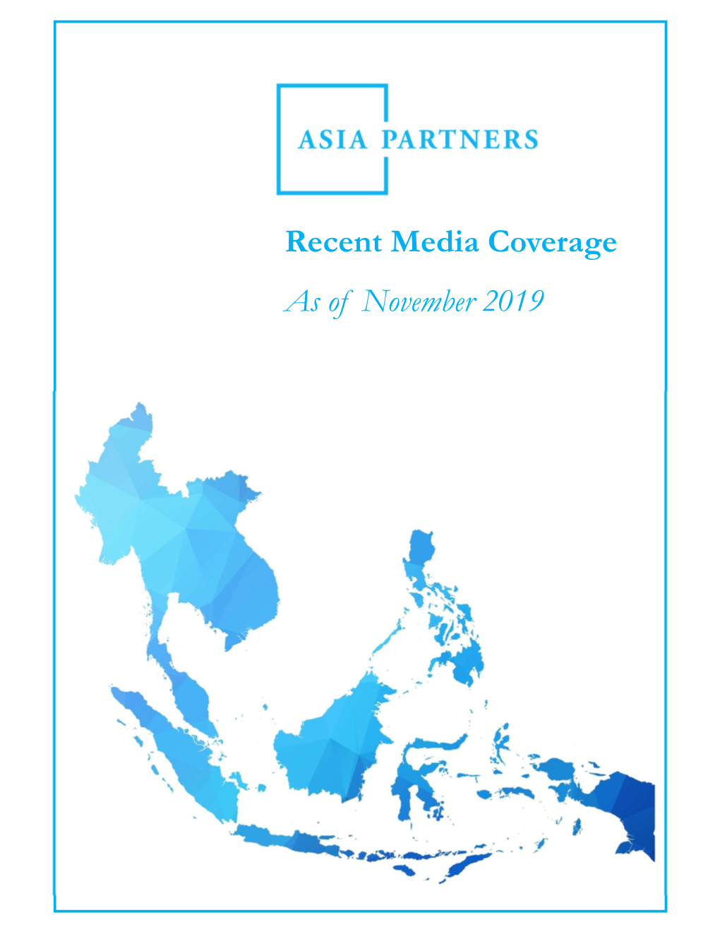 Recent Media Coverage As of November 2019 OCTOBER 2019 GOOGLE/TEMASEK/BAIN STUDY IDENTIFYING SERIES C/D GROWTH EQUITY GAP in SOUTHEAST ASIA October 29, 2019