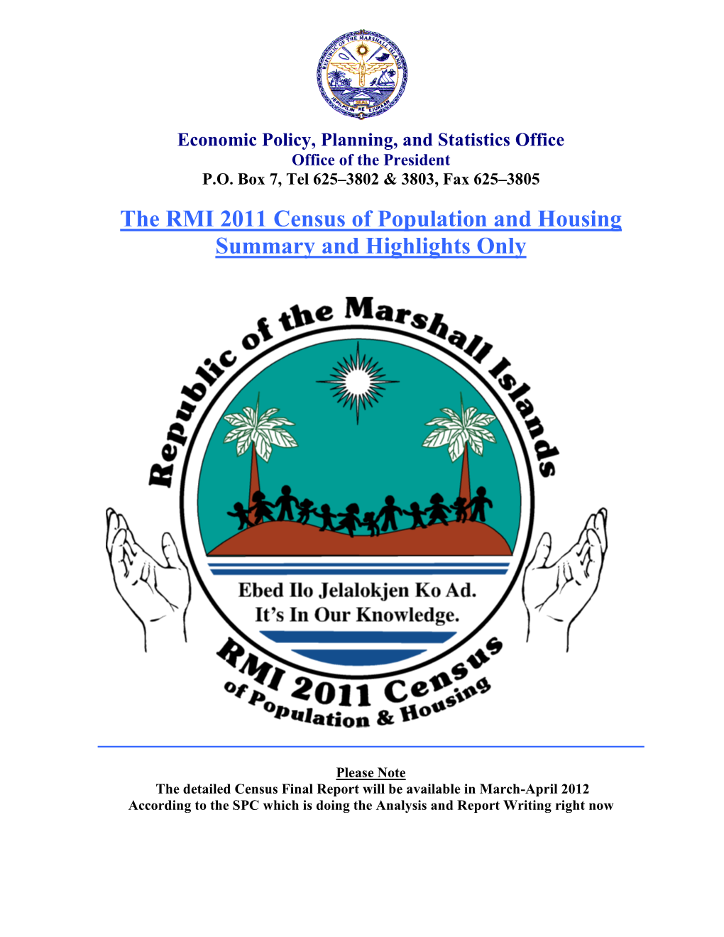 The RMI 2011 Census of Population and Housing Summary and Highlights Only